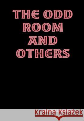 The Odd Room and Others Ferrell Rosser 9781387343140 Lulu.com - książka