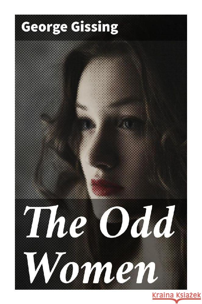 The Odd Women Gissing, George 9788027296439 Good Press - książka