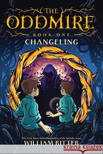 The Oddmire, Book 1: Changeling William Ritter 9781643750330 Algonquin Young Readers - książka