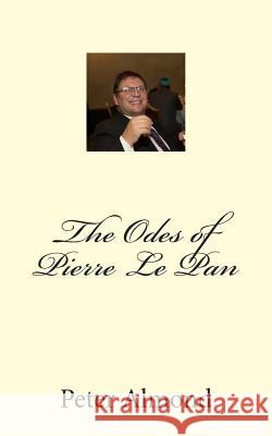 The Odes of Pierre Le Pan MR Peter C. Almond 9781494240424 Createspace - książka