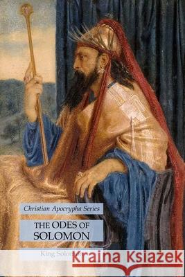 The Odes of Solomon: Christian Apocrypha Series King Solomon 9781631185038 Lamp of Trismegistus - książka