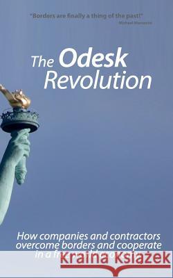 The Odesk Revolution: Borders are finally a thing of the past Marcovici, Michael 9783735720559 Books on Demand - książka