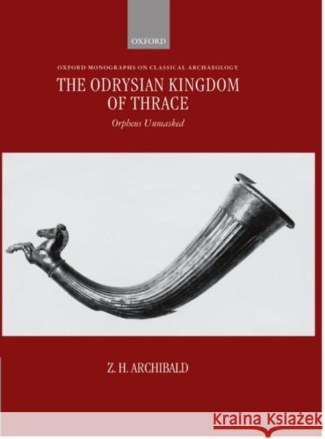 The Odrysian Kingdom of Thrace : Orpheus Unmasked  9780198150473 OXFORD UNIVERSITY PRESS - książka
