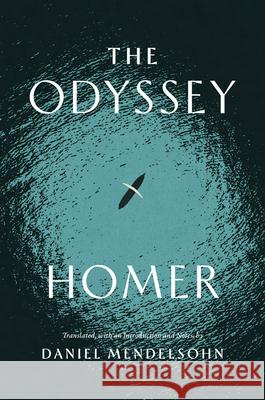 The Odyssey Homer                                    Daniel Mendelsohn Daniel Mendelsohn 9780226849225 University of Chicago Press - książka