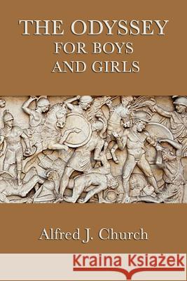 The Odyssey for Boys and Girls Alfred J. Church 9781617204012 Smk Books - książka