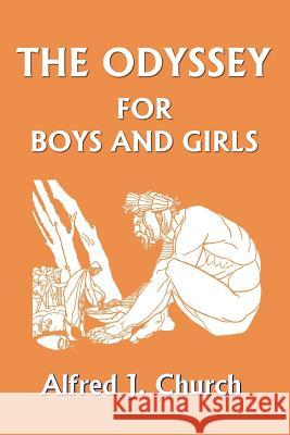 The Odyssey for Boys and Girls (Yesterday's Classics) Church, Alfred J. 9781599150284 Yesterday's Classics - książka