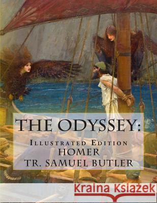 The Odyssey: Illustrated Edition Homer                                    Z. Bey Samuel Butler 9781492802600 Createspace - książka