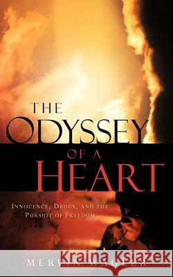 The Odyssey of a Heart Mervin Wagler 9781602662742 Xulon Press - książka