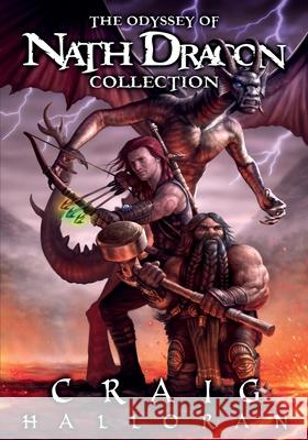 The Odyssey of Nath Dragon Collection: The Lost Dragon Chronicles Craig Halloran 9781724403629 Createspace Independent Publishing Platform - książka