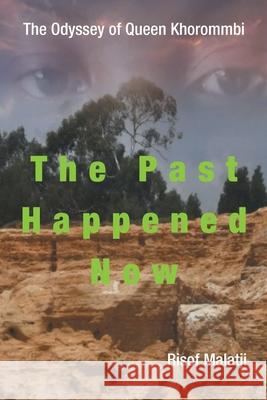 The Odyssey of Queen Khorommbi: The Past Happened Now Risof Malatji 9781728388199 Authorhouse UK - książka