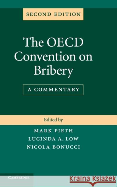 The OECD Convention on Bribery: A Commentary Pieth, Mark 9781107035744 CAMBRIDGE UNIVERSITY PRESS - książka