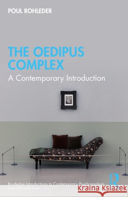The Oedipus Complex: A Contemporary Introduction Poul (Senior Lecturer at the Department of Psychology, University of East London) Rohleder 9781032495651 Routledge - książka