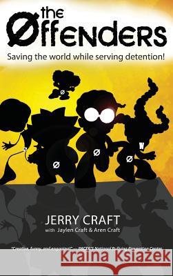 The Offenders: Saving the World While Serving Detention! Jerry Craft Jaylen Craft Aren Craft 9780979613258 Mama's Boyz, Incorporated - książka