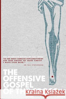 The Offensive Gospel of the Cross Susan Woods Avello 9781469942889 Createspace - książka