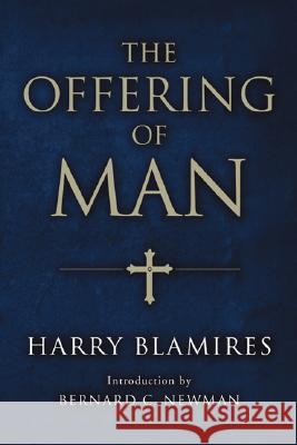 The Offering of Man Harry Blamires Bernard C. Newman 9781556351303 Wipf & Stock Publishers - książka