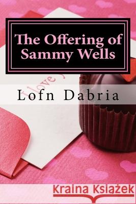 The Offering of Sammy Wells Lofn Dabria 9781530646937 Createspace Independent Publishing Platform - książka