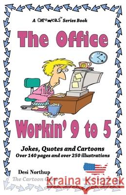 The Office - Workin' 9 to 5: Jokes + Cartoons in Black + White Desi Northup 9781511903912 Createspace Independent Publishing Platform - książka
