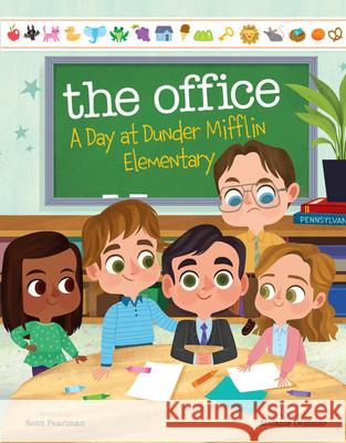 The Office: A Day at Dunder Mifflin Elementary Robb Pearlman Melanie Demmer 9780316428385 Little, Brown Books for Young Readers - książka