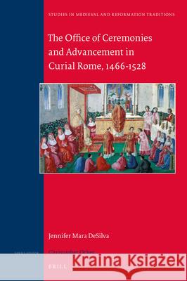The Office of Ceremonies and Advancement in Curial Rome, 1466-1528 Jennifer Mara Desilva 9789004444935 Brill - książka