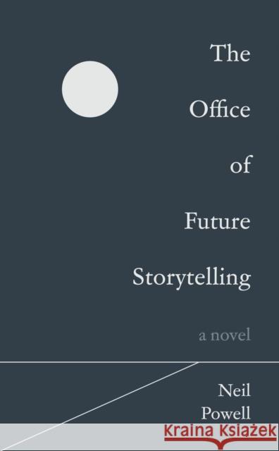 The Office of Future Storytelling: A Novel NEIL POWELL 9781803132617 Troubador Publishing - książka