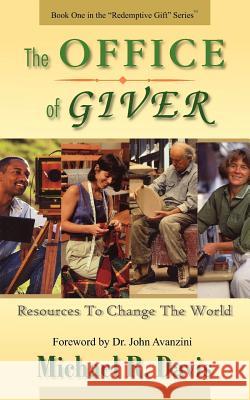 The OFFICE of GIVER: Resources To Change The World Davis, Michael R. 9781420869903 Authorhouse - książka