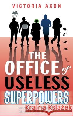 The Office of Useless Superpowers Victoria Axon 9781919442600 Milford-Harvey Press - książka