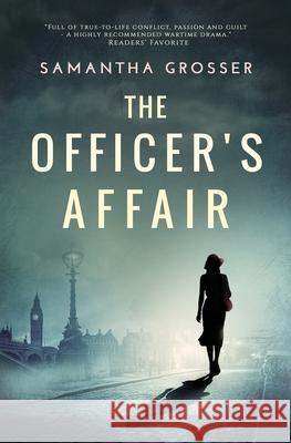 The Officer's Affair: A novel of World War II Grosser, Samantha 9780648305217 Samantha Grosser - książka