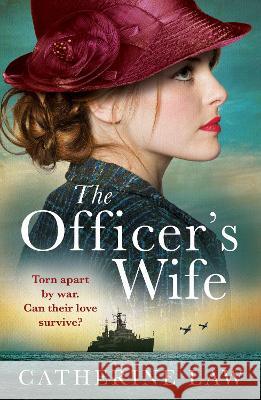 The Officer's Wife: A BRAND NEW heartbreaking WW2 historical novel from Catherine Law for 2023 Catherine Law   9781837515592 Boldwood Books Ltd - książka