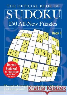 The Official Book of Sudoku: Book 1: 150 All-New Puzzles Plume Books 9780452287204 Plume Books - książka