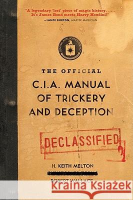 The Official CIA Manual of Trickery and Deception H. Keith Melton Robert Wallace 9780061725906 Harper Paperbacks - książka