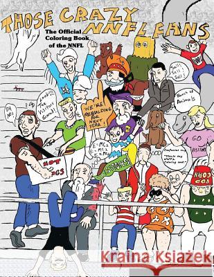 The Official Coloring Book of the NNFL: (National Nutty Football League) Gibblet, Zack 9781469949062 Createspace - książka