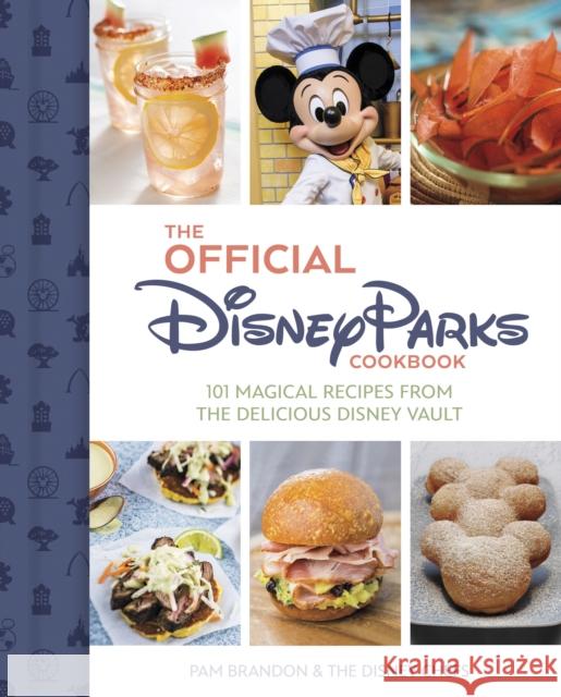 The Official Disney Parks Cookbook: 101 Magical Recipes from the Delicious Disney Series Pam Brandon 9781368090292 Disney Book Publishing Inc. - książka