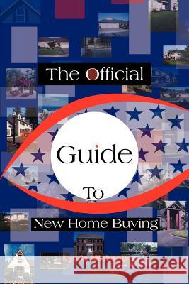 The Official Guide to New Home Buying Lynda Michaels 9780595169115 Writers Club Press - książka