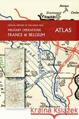 THE OFFICIAL HISTORY OF THE GREAT WAR France and Belgium ATLAS Major A F Becke 9781783319282 Naval & Military Press - książka