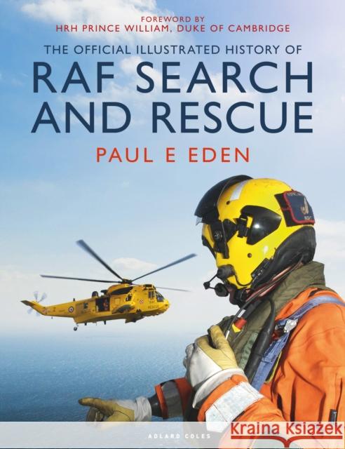 The Official Illustrated History of RAF Search and Rescue Paul E Eden 9781472960900 Bloomsbury Publishing PLC - książka