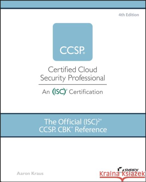 The Official (ISC)2 CCSP CBK Reference Aaron Kraus 9781119909019 Sybex - książka