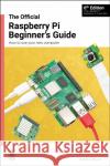 The Official Raspberry Pi Beginner's Guide: How to use your new computer Gareth Halfacree 9781916868540 Raspberry Pi Press