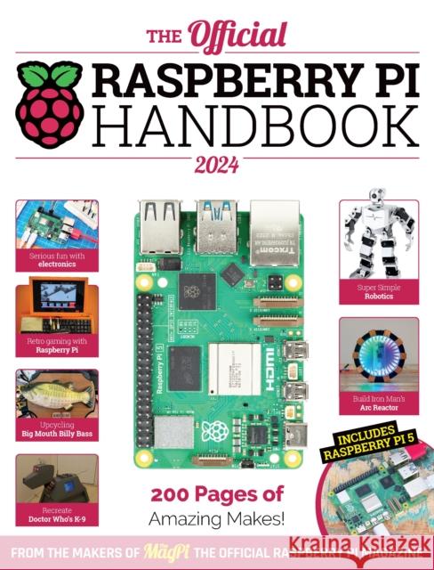 The Official Raspberry Pi Handbook: Astounding projects with Raspberry Pi computers The Makers of The MagPi magazine 9781912047338 Raspberry Pi Press - książka