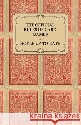 The Official Rules of Card Games - Hoyle Up-To-Date Anon 9781447422907 Narahari Press - książka