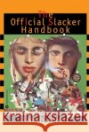 The Official Slacker Handbook Sarah Sacks Dunn 9780446670586 Warner Books