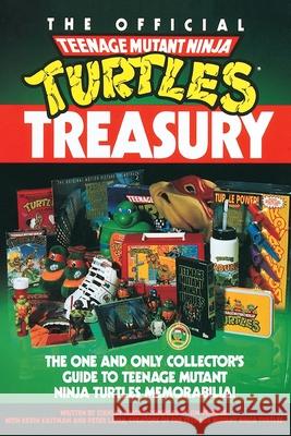 The Official Teenage Mutant Ninja Turtles Treasury: The One and Only Collector's Guide to Teenage Mutant Ninja Turtles Memorabilia Stanley Wiater Stephanie Long Peter Gethers 9780679734840 Villard Books - książka