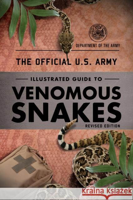 The Official U.S. Army Illustrated Guide to Venomous Snakes Department of the Army 9781493042180 Lyons Press - książka