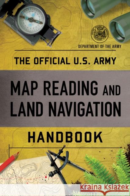 The Official U.S. Army Map Reading and Land Navigation Handbook Department of the Army 9781493069293 Rowman & Littlefield - książka