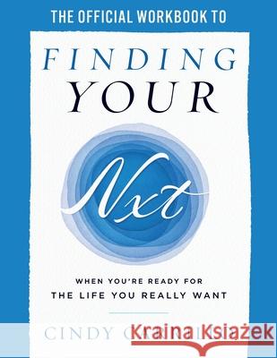 The Official Workbook to Finding Your Nxt Cindy Carrillo 9798988702320 Nxt Publishing - książka
