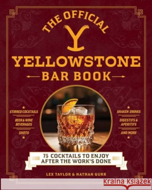 The Official Yellowstone Bar Book: 75 Cocktails to Enjoy after the Work's Done Nathan Gurr 9781507222836 Adams Media Corporation - książka