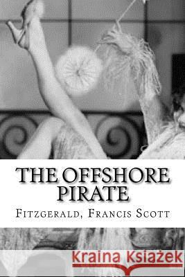 The Offshore Pirate Fitzgerald Franci Edibooks 9781535187725 Createspace Independent Publishing Platform - książka