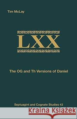 The OG and Th Versions of Daniel Tim McLay 9781589834866 Society of Biblical Literature - książka