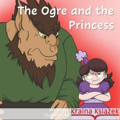 The Ogre and the Princess Hallie Fay Cromwell Krista Lee Cromwell Daniel A Cromwell 9798831418484 Independently Published - książka
