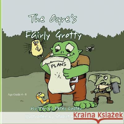 The Ogre's Fairly Grotty Peter Coster Stuart John McGhee 9781500880590 Createspace - książka