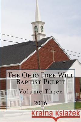 The Ohio Freee Will Baptist Pulpit: Volume Three Dr Alton E. Loveless 9781940609683 Fwb Publications - książka